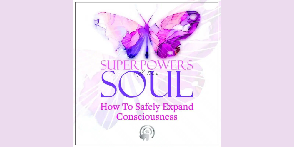 Sense of Soul Podcast How to Safely Expand Consciousness. 